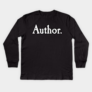 Author. white text Kids Long Sleeve T-Shirt